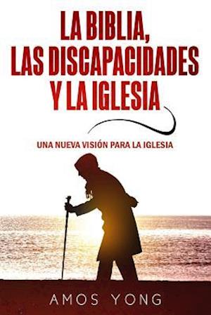 La Biblia las Discapacidades y la Iglesia