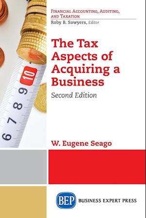 The Tax Aspects of Acquiring a Business, Second Edition