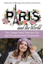 Paris and the World: The Cheapo Snob Visits the City and Its International Community 