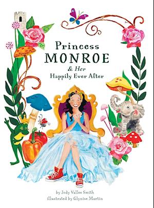 Princess Monroe & Her Happily Ever After