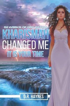 Kharismah Changed Me It's Your Time: 52 Weeks of Reflection