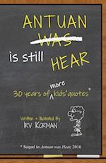 Antuan is Still HEAR: 30 Years of More Kids' Quotes 