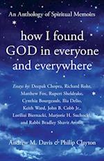 How I Found God in Everyone and Everywhere : An Anthology of Spiritual Memoirs 