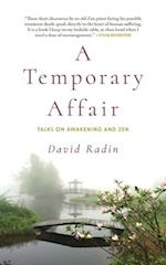A Temporary Affair : Talks on Awakening and Zen 