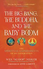 The Big Bang, the Buddha, and the Baby Boom : The Spiritual Experiments of My Generation 