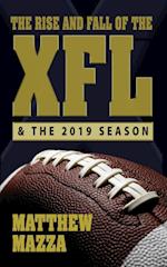 The Rise and Fall of the XFL & the 2019 Season 