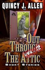 Out Through the Attic Volume 2