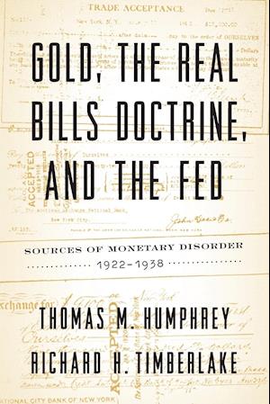 Gold, the Real Bills Doctrine, and the Fed