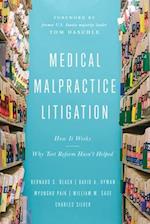 Medical Malpractice Litigation: How It Works, Why Tort Reform Hasn't Helped 