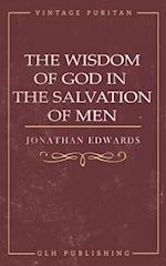 Wisdom of God in the Salvation of Men