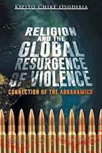 Religion and the Global Resurgence of Violence: Connection of the Abrahamics 