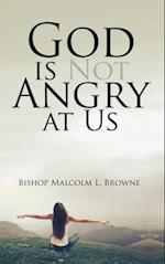 God is Not Angry at Us