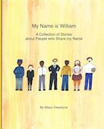 My Name is William