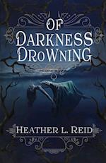 Of Darkness Drowning