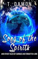 Song of the Spirits: and other tales of curious and forgotten lore 