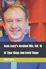 Sean Leary's Greatest Hits, Vol. 10: Of Tiger Kings And Covid Times 