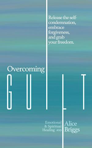 Overcoming Guilt