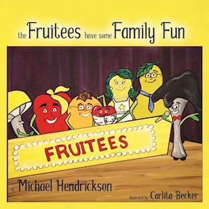 The Fruitees Have Some Family Fun