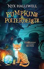 Pumpkins & Poltergeists: Confessions of a Closet Medium, Book 1 