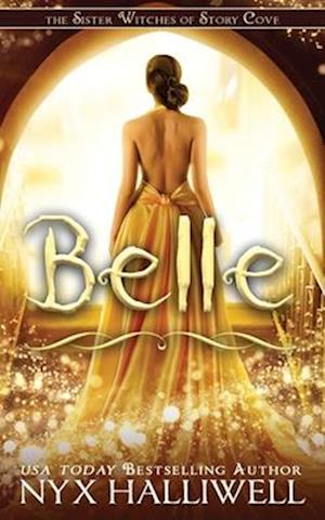 Belle, Sister Witches of Story Cove Spellbinding Cozy Mystery Series, Book 2
