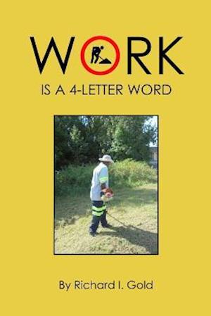 Work Is a 4-Letter Word