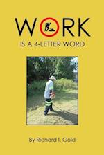 Work Is a 4-Letter Word