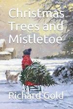 Christmas Trees and Mistletoe