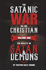 The Satanic War on the Christian Vol.1 The Reality of Satan & Demons