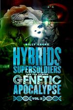 Hybrids, Super Soldiers & the Coming Genetic Apocalypse Vol.2 