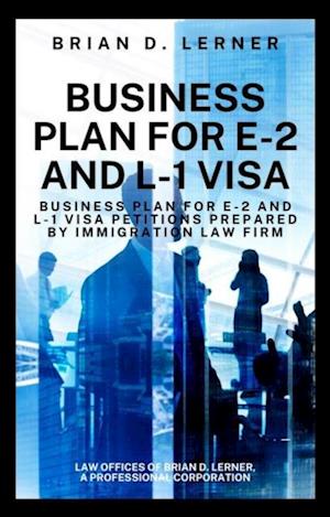 Attorney Drafted U. S. Sample Business Plan for E-2 and L-1 Visa