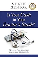 Is Your Cash in Your Doctor's Stash?