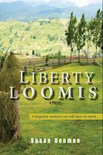 LIBERTY LOOMIS : a Novel