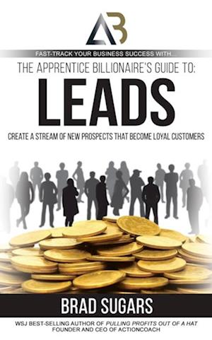 Apprentice Billionaire's Guide to Leads