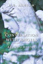 Conversation with Angels: Are You Ready?: Volume IV 