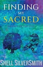 Finding My Sacred: Journey of the Soul 