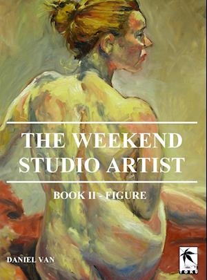 The WeekEnd Studio Artist, Book II - Figure