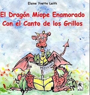 El Dragón Miope Enamorado Con el Canto de los Grillos