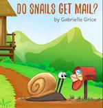 Do Snails Get Mail? 