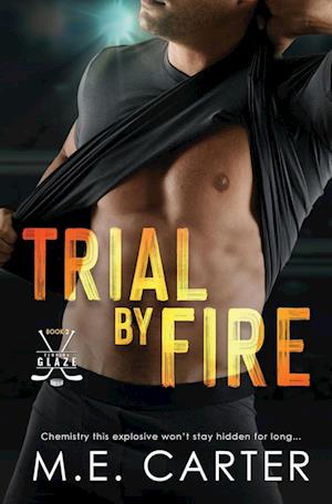 Trial by Fire: A Florida Glaze Hockey Romance