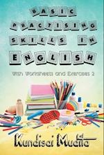 Basic Practising Skills in English with Worksheets and Exercises 2