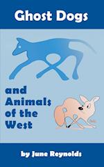 Ghost Dogs and Animals of the West