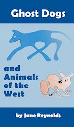 Ghost Dogs and Animals of the West