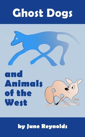 Ghost Dogs and Animals of the West