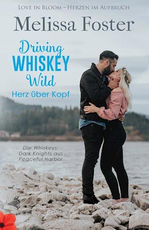 Driving Whiskey Wild - Herz über Kopf