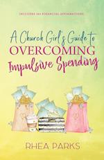 A Church Girl's Guide to Overcoming Impulsive Spending