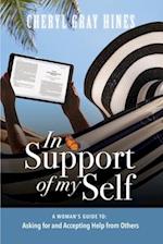 In Support of Myself: A woman's guide to asking for and accepting help from others. 