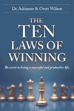 The Ten Laws of Winning: The secret to living a successful and productive life. 