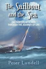 The Sailboat and the Sea: Encounters with God through the Journey of Life 