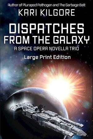 Dispatches from the Galaxy