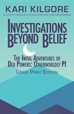 Investigations Beyond Belief